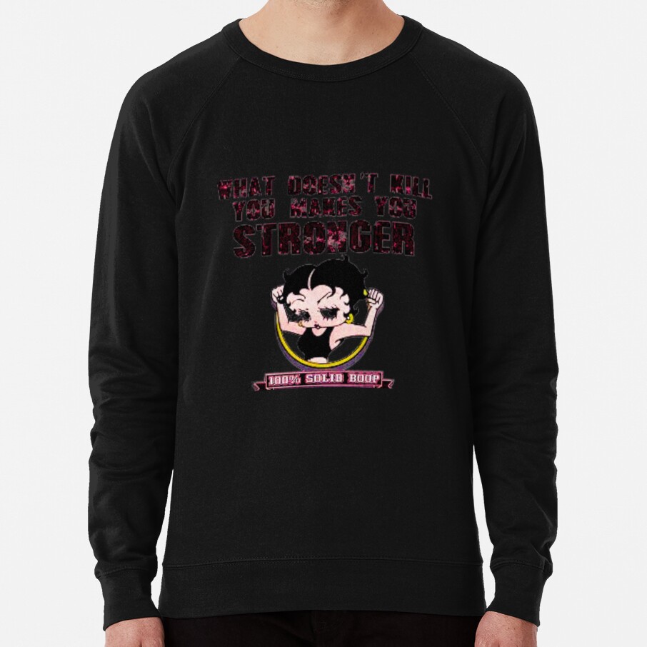 100 Boop What Doesn T Kill You Makes You Stronger Sweatshirt - Image 7
