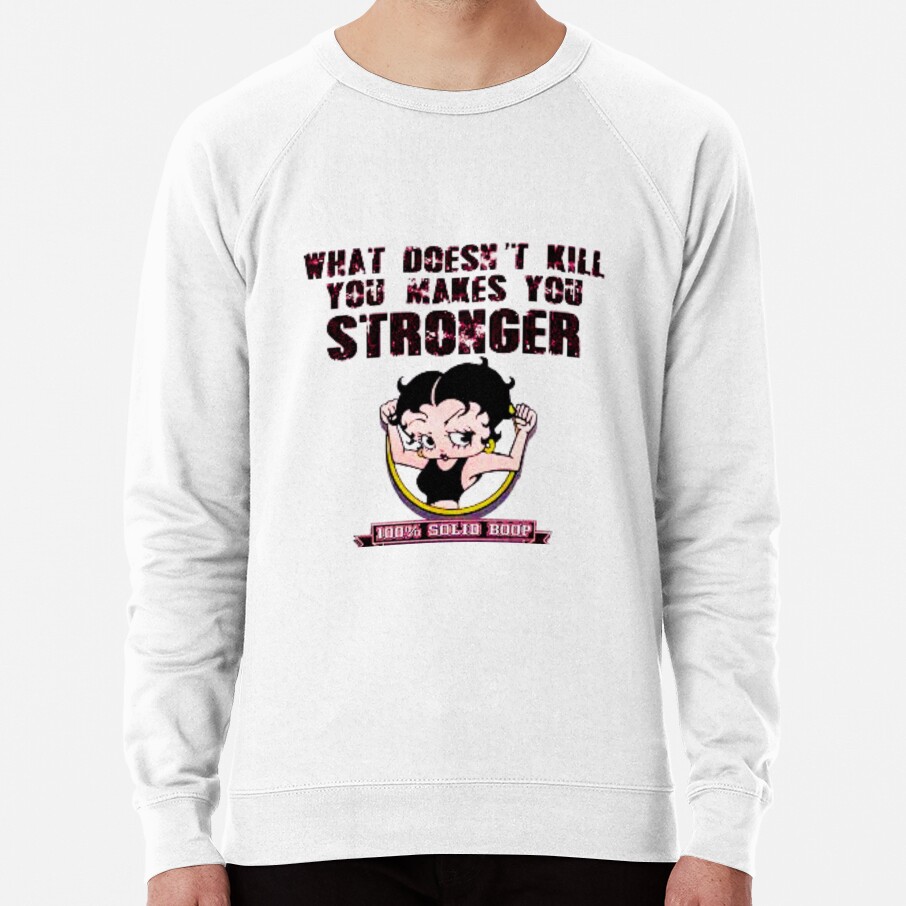 100 Boop What Doesn T Kill You Makes You Stronger Sweatshirt - Image 2