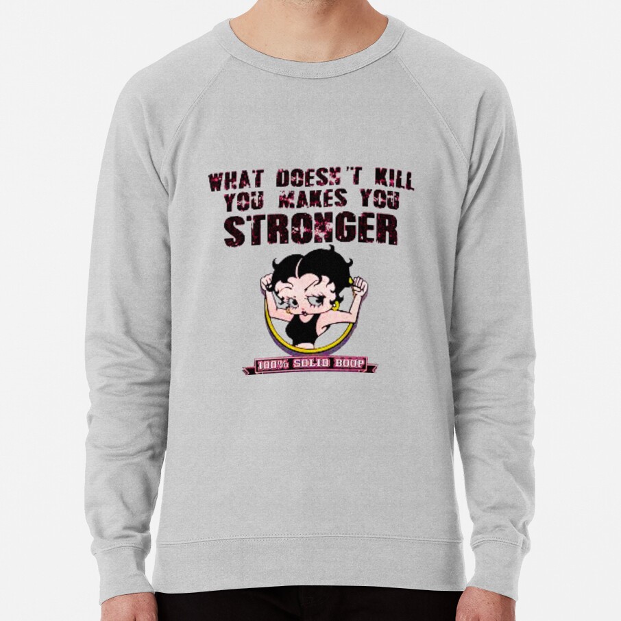 100 Boop What Doesn T Kill You Makes You Stronger Sweatshirt - Image 6